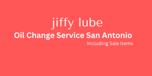 how-to-find-the-nearest-jiffy-lube-location-in-san-antonio