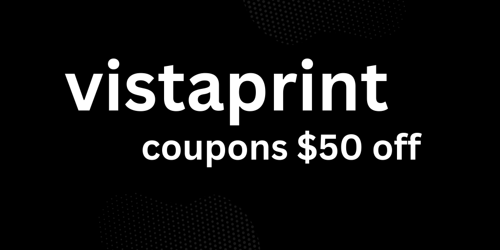 How To Claim Vistaprint 50 Off Coupons
